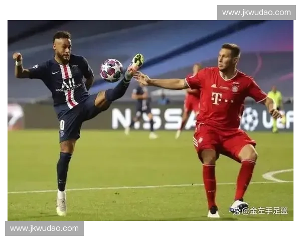 巴黎圣日耳曼欧冠精彩对决直播抢先看全程跟踪分析